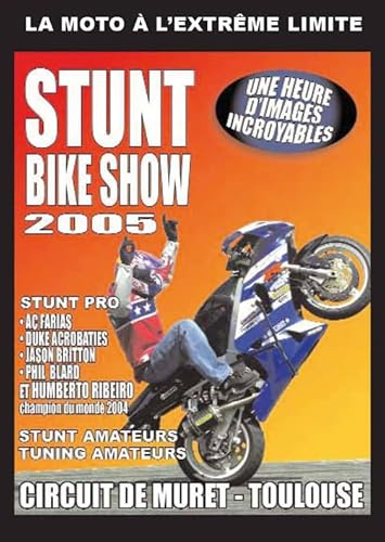 Stunt bike show 2005 [FR Import]