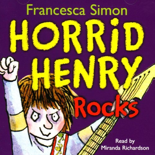 By Francesca Simon Horrid Henry Rocks (Unabridged)
