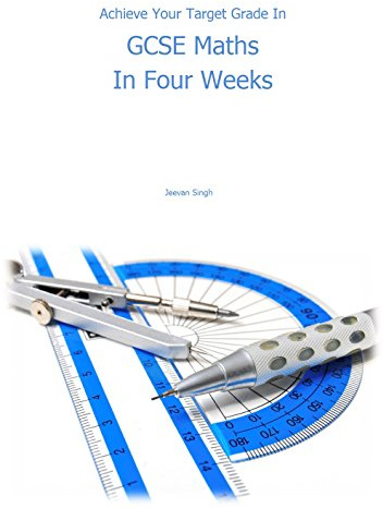 GCSE Maths In Four Weeks Revision Guide - Grades 9-1