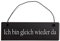 Homeyourself Ich Bin gleich Wieder da Dekoschild Türschild schwarz mit Draht