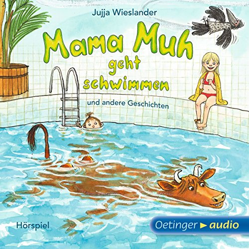 Mama Muh geht schwimmen und andere Geschichten