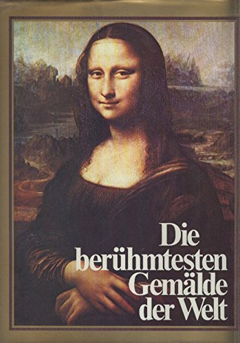 Die berühmtesten Gemälde der Welt. Ausgew. u. mit begleitendem Text vers.. Einf. v. Manfred Wundram