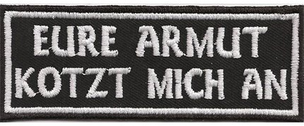 Eure Armut kotzt Mich an, Ultras OMC Biker Spruch Kutte MC Aufnäher Patch