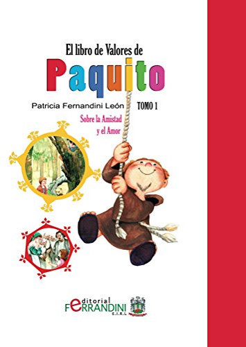 El Libro de Valores de Paquito-LIBRO INFANTIL: TOMO 1: Sobre la amistad y el amor