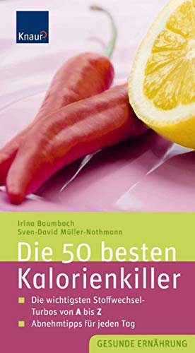 Die 50 besten Kalorienkiller: Die wichtigsten Stoffwechsel-Turbos von A bis Z - Abnehmtipps für jeden Tag