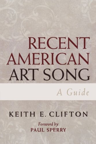 [(Recent American Art Song: A Guide)] [Author: Keith E. Clifton] published on (October, 2008)