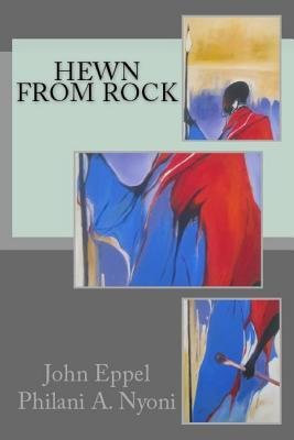 [(Hewn from Rock)] [Author: MR Philani Amadeus Nyoni] published on (April, 2014)