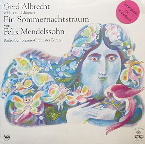 Gerd Albrecht erklärt und dirigiert EIN SOMMERNACHTSTRAUM von Felix Mendelssohn (Schallplatte mit Bilderbuch) [Schallplatte]