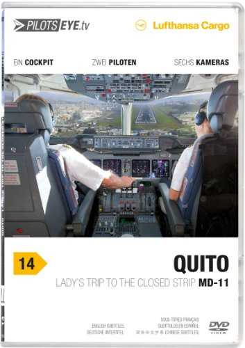 PilotsEYE.tv | QUITO | Cockpitmitflug MD-11F | Lufthansa Cargo | Lady's trip to the closed strip | Bonus: Mulitiview landing, Splitscreen 6cams
