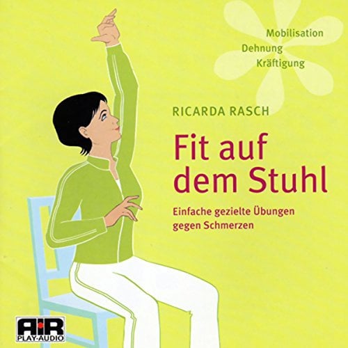 Fit auf dem Stuhl. Kräftigung, Dehnung, Schmerzreduzierung