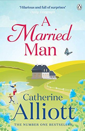 A Married Man: The warm and witty story of love, loss and laughter from the bestselling author, perfect for fans of Jill Mansell and Katie Fforde (English Edition)