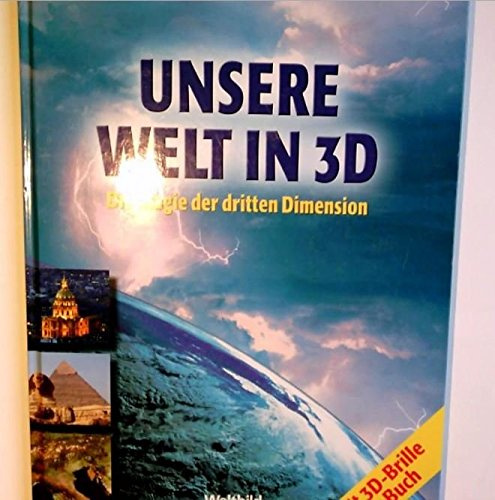 Unsere Welt in 3D - die Magie der dritten Dimension - mit 3D Brille im Buch.