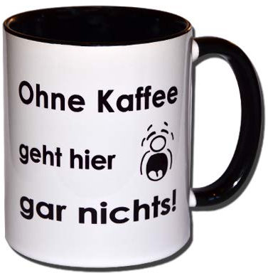 Spruchtasse Funtasse Tasse mit Aufdruck Ohne Kaffee geht hier gar nichts!