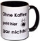 Spruchtasse Funtasse Tasse mit Aufdruck Ohne Kaffee geht hier gar nichts!
