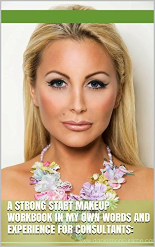 A strong start Makeup workbook in my own words and experience for consultants: (English Edition)