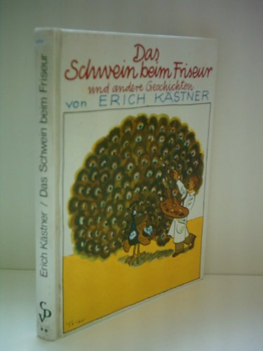Erich Kästner: Das Schwein beim Friseur und andere Geschichten
