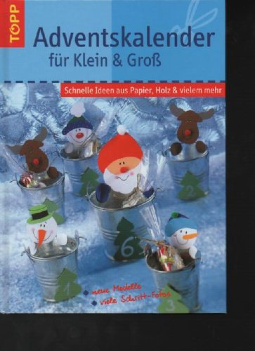 Adventskalender für Klein & Groß, Schnelle Ideen aus Papier, Holz & vielem mehr , Topp, 80 Seiten,Bilder, Vorlagen