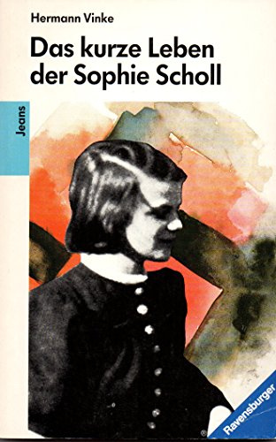 Das kurze Leben der Sophie Scholl
