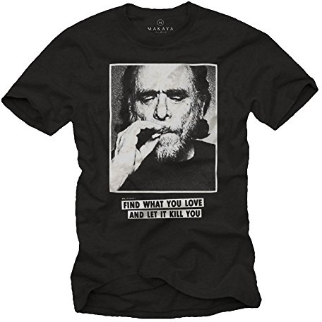 MAKAYA Charles Bukowski T-Shirt für Herren Zitat Find What You Love Größe S-XXXXXL