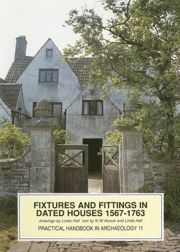 Fixtures and Fittings in Dated Houses, 1567-1763 (Practical handbooks) by Hall, Linda J., Alcock, N.W. (1994) Paperback