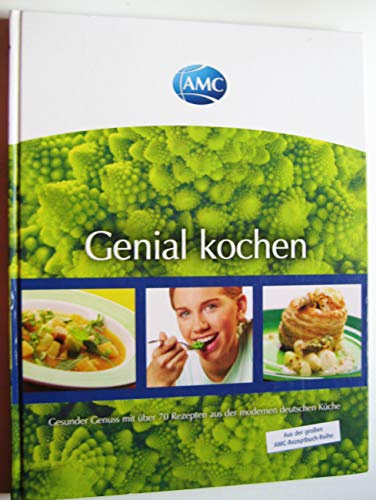 Genial Kochen mit AMC (AMC-Kochbuch)