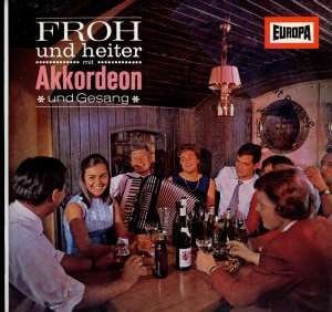 Froh und heiter mit Akkordeon und Gesang / Vinyl record [Vinyl-LP]