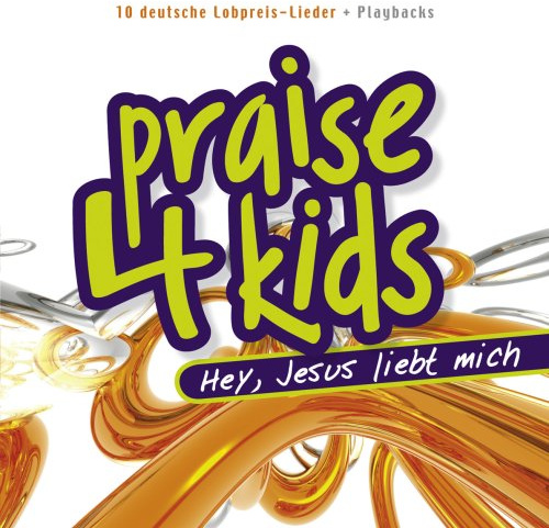 Praise 4 Kids: Hey, Jesus liebt mich