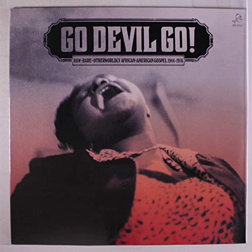 Go Devil Go Rare+Raw+Otherworldly African Amer