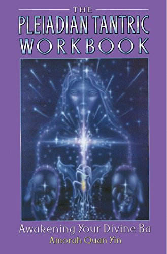 The Pleiadian Tantric Workbook: Awakening Your Divine Ba (Pleidian Tantric Workbook) (English Edition)