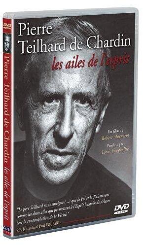 Pierre Teilhard de Chardin : Les ailes de l'esprit