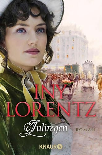 Juliregen: Roman | Kriminalistische Spannung und dramatische Liebe - die historische Preussen-Trilogie von Iny Lorentz