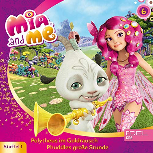 Polytheus im Goldrausch / Phuddles große Stunde. Das Original-Hörspiel zur TV-Serie: Mia and Me 6