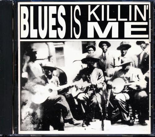 Blues Is Killin Me (Various Artists)