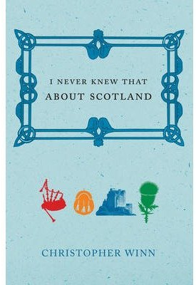 I Never Knew That About Scotland by Winn, Christopher ( Author ) ON Mar-01-2007, Paperback