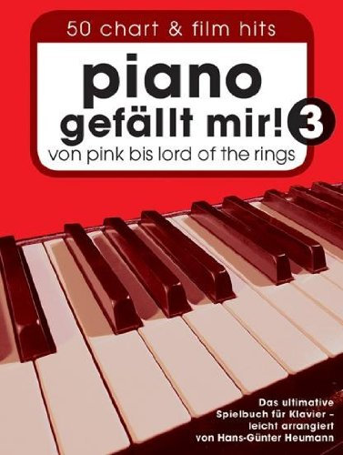 Piano gefällt mir! Band 3 mit Bleistift - 50 neue Chart- und Filmhits von Pink bis Herr der Ringe in leichten Arrangements für Klavier [Musiknoten] Hans-Günter Heumann Ed.
