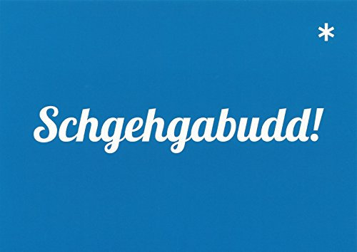 Postkarte Schgehgabudd!