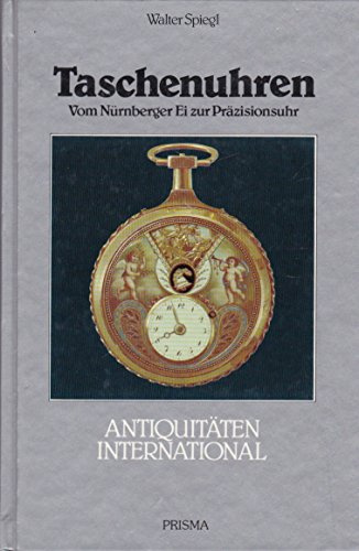 Taschenuhren. Vom Nürnberger Ei zur Präzisionsuhr