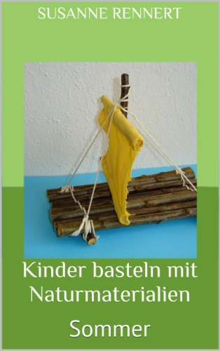 Kinder basteln mit Naturmaterialien: Sommer