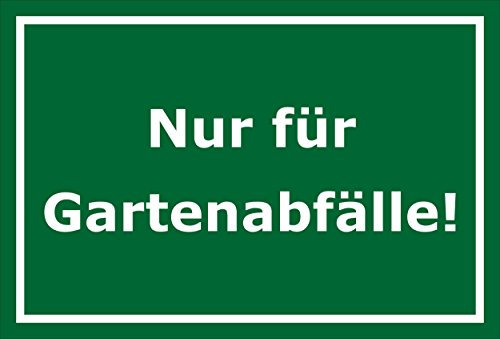 Melis-Folienwerkstatt Schild – Nur für Gartenabfälle – 15x20cm, 30x20cm und 45x30cm – Bohrlöcher Aufkleber Hartschaum Aluverbund -S00220D