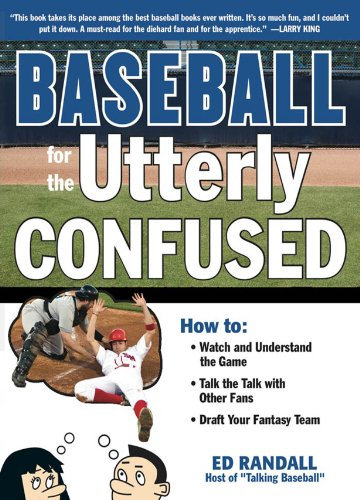 Baseball for the Utterly Confused (English Edition)