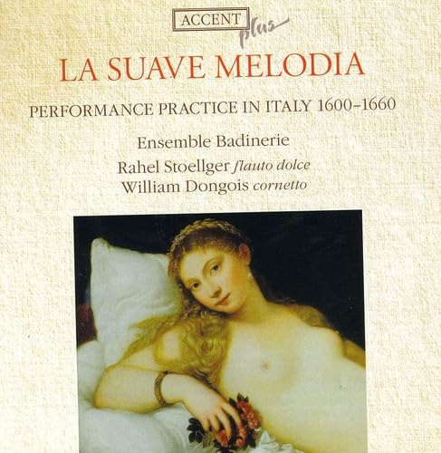 Suave Melodia: Performance Practice in Italy 1600-1660