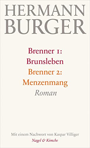 Brenner 1: Brunsleben. Brenner 2: Menzenmang: Roman | Hermann Burger ist einer der wichtigsten Schweizer Schriftsteller des 20. Jahrhunderts | 10 Jahre ... der Werkausgabe erstmals im Taschenbuch
