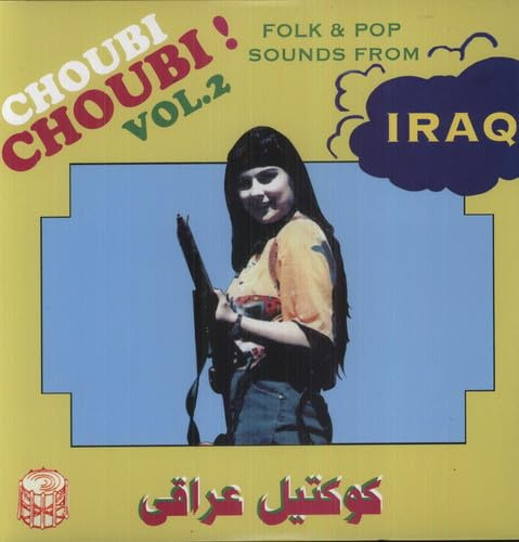 Choubi Choubi Folk & Pop Sounds from Iraq 2 / Various