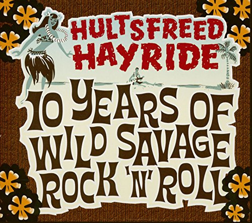 Hultsfreed Hayride; 10 Years of Wild Savage Rock '