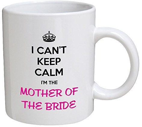 Best Funny cadeau – 30 cl – Tasse à café – I Can't Keep Calm I'm the. Mère de la Mariée – Idéal pour anniversaire, femmes, cadeau pour femme, fille, soeur, maman, Petite amie, future épouse ou ami.