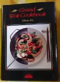 The Grand Wok Cookbook by Wu, Olivia (1984) Gebundene Ausgabe