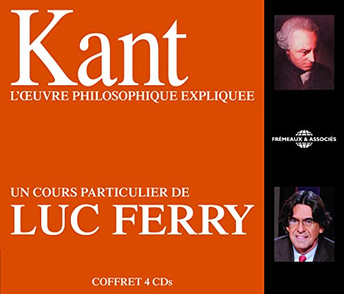 Kant Lceuvre Philosophique Expliquee un