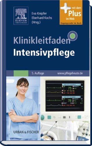 Klinikleitfaden Intensivpflege: mit www.pflegeheute.de - Zugang von Eva Knipfer (Herausgeber), Eberhard Kochs (Herausgeber) (9. Mai 2012) Taschenbuch
