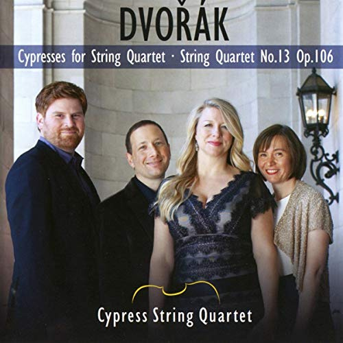 Dvorak: the Cypresses, String Quartet No. 13, Op.