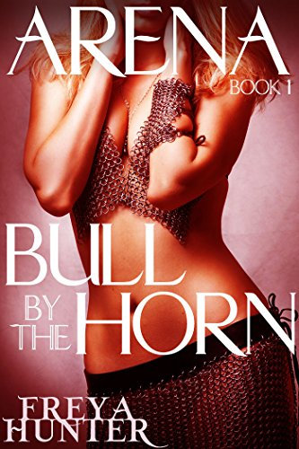 Bull by the Horn (Arena Book 1) (English Edition)